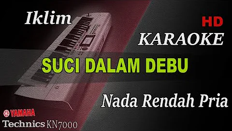 SUCI DALAM DEBU - IKLIM ( NADA RENDAH PRIA ) || KARAOKE
