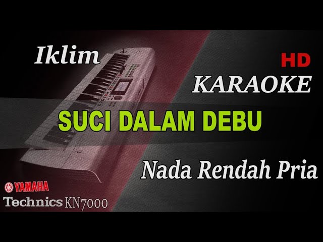 SUCI DALAM DEBU - IKLIM ( NADA RENDAH PRIA ) || KARAOKE class=