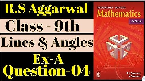 RS Aggarwal Class-9th // Ex-A // Q-04 // Chapter - Lines and Angles // New Edition // Gaurav Sir