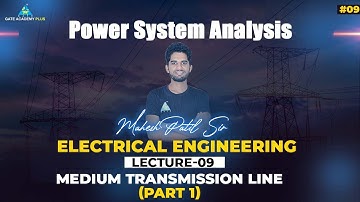 #09 | Lecture 09 | Medium of Transmission Line (Part 1) | PSA By Mahesh Patil Sir