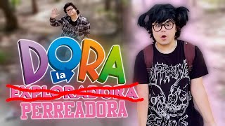 DORA LA PERREADORA: NO TE LO LLEVES