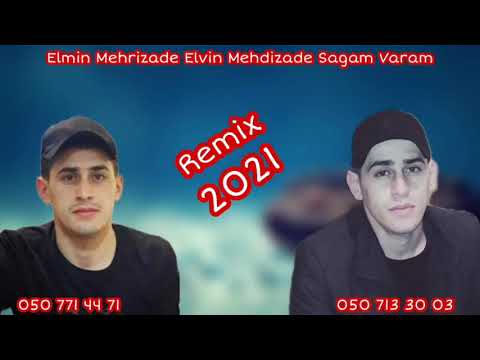 Remix 2021 Elmin Mehdizade Elvin Mehdizade Sagam Varam