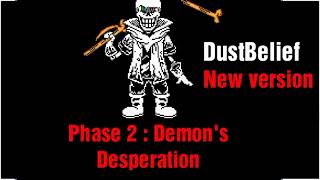 Dustbelief new phase 2 : Demon's Desperation.