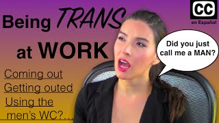 Being TRANS at WORK (COMING OUT, GETTING OUTED, AND MENS' WC) | Caroland