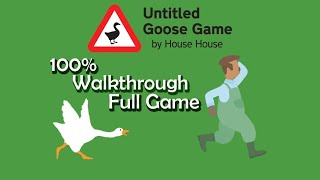 Untitled Goose Game Full Gameplay Walkthrough No Commentary HD.