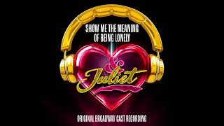 "Show Me The Meaning of Being Lonely" – & Juliet Original Broadway Cast Recording