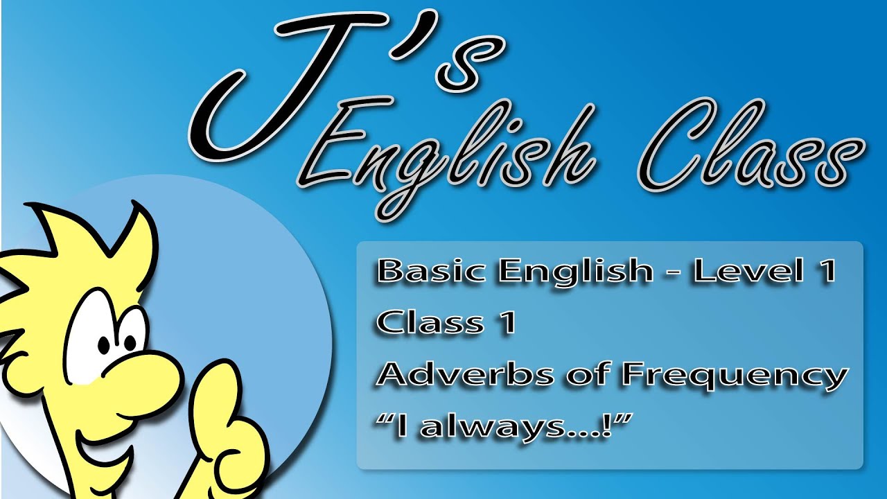 J's English Class Basic English 1 Adverbs 英語の勉強 YouTube