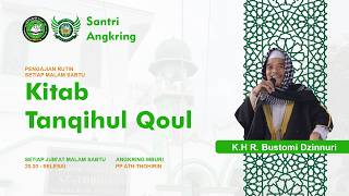 NGAJI KITAB TANQIHUL QOUL BERSAMA K.H R. BUSTOMI DZINNURI (PENGASUH PONPES ATH-THOHIRIN)