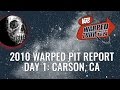 2010 Warped Pit Report: Day 1 - Carson, CA