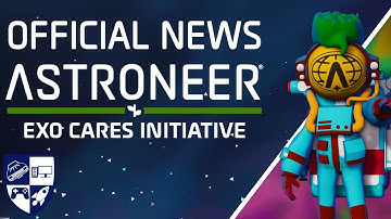 NEW EXO Cares Initiative Event in Astroneer