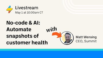 [Livestream] No-Code AI: How to Automate Snapshots of Customer Health (May 1, 2024)