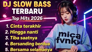 🎧 Dj slow bass terbaru 2026 - Tops hits pilihan || dj viral terbaru 🔥
