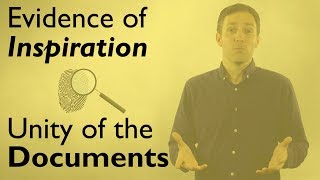 Evidence of Inspiration | Unity of the Documents