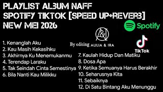 Playlist Album Naff Spotify Tiktok [Speed Up  Reverb] New Mei 2026