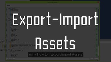 Unity3D How to : Export/Import Assets