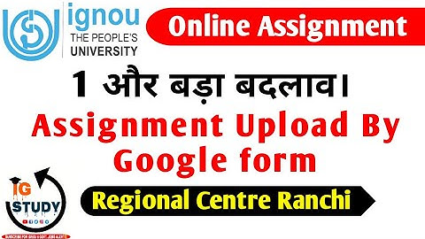 IGNOU Assignment Submission Online || RC Ranchi Online Assignment Submission Notice || IG STUDY