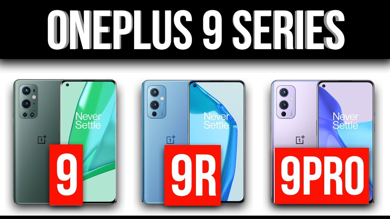OnePlus 9 vs 9 Pro vs 9r - Price, Camera, Specifications, Launch Date in India | Detailed Comparison
