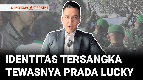 TNI Tetapkan Empat Tersangka Kasus Tewasnya Prada Lucky, Ini Identitasnya | Liputan 6