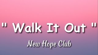 New Hope Club - Walk It Out | Lyrics
