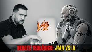🔴 LIVE | DEBATE TEÓLOGICO: JMA vs IA
