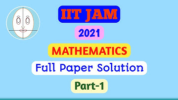 IIT JAM 2021 | Mathematics | Full Paper Solution | Part-1
