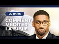 PASTEUR J'AI UNE QUESTION: COMMENT MEDITER LA BIBLE?