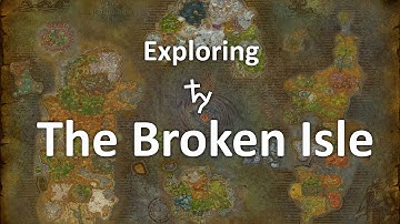 [World of Warcraft] Exploring The Broken Isles