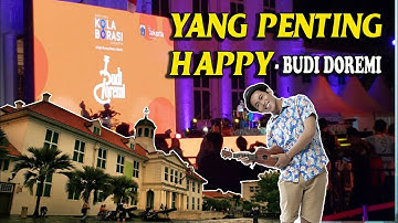 Kota tua dibikin happy oleh budi doremi - YANG PENTING HAPPY Jamal Mirdad Cover Budi Doremi (Live)