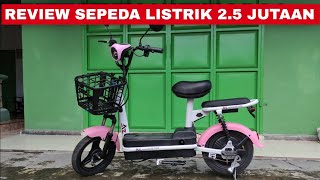 REVIEW SEPEDA LISTRIK 2.5jt PEMBELIAN DARI SHOPEE