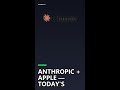 Anthropic + Apple — Today's Tech in 60s!