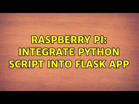 Raspberry Pi: Integrate Python Script into Flask App