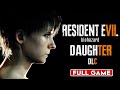 RESIDENT EVIL 7 DAUGHTER DLC Full Game Walkthrough RESIDENT EVIL 7 DAUGHTER DLC Full Game Walkthrough