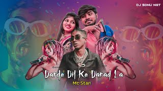 Mc Stan - Darde Dil Ke Darad La x Haath Varthi Dj Sonu Ngt