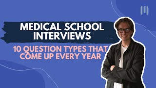 10 Question Types That Come Up EVERY YEAR In MEDICAL SCHOOL INTERVIEWS | Medfully UK