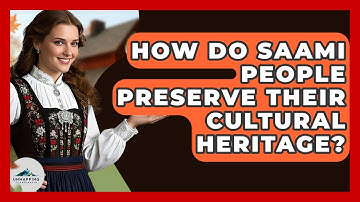 How Do Saami People Preserve Their Cultural Heritage? - Unmapping Scandinavia