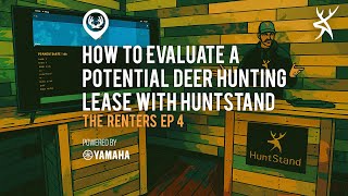 How to Evaluate a Potential Deer Hunting Lease with HuntStand | The Renters S1 E4