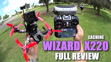 Eachine WIZARD X220 FPV - Full Review - [Unboxing / Inspection / Flight-CRASH! Test / Pros & Cons]