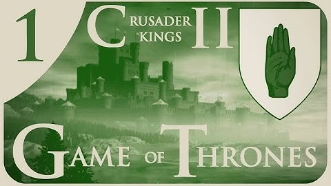 Crusader Kings 2 Game of Thrones - Gardener Conclave #1