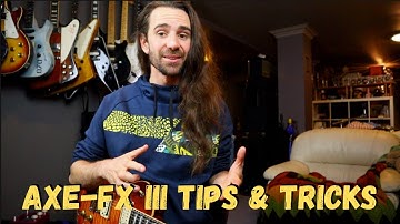 Axe-Fx III - 12.09 Features and Tricks