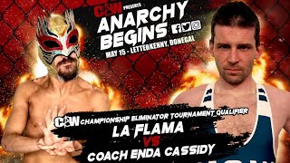 Coach Enda Cidy Vs. La Flama - Anarchy Begins - May 15Th Letterkenny Donegal