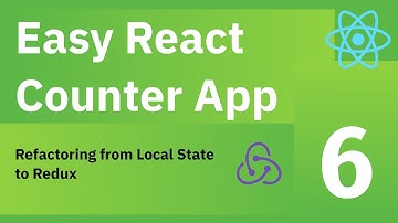 Easy React Counter Tutorial | 06 - Refactoring from Local State to Redux