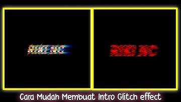 Tutorial Mudah Cara membuat Video intro GLITCH EFFECT di aplikasi kinemaster