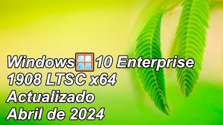Windows10 Enterprise 1908 LTSC x64 compilación 17763.5696 actualizado abril de 2024
