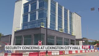 Security concerns at Lexington City Hall
