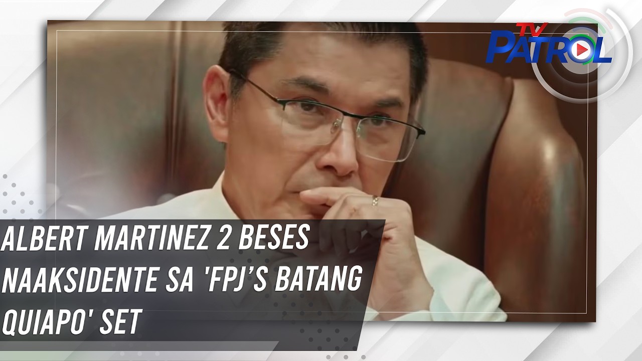 TV PATROL: Albert Martinez 2 beses naaksidente sa 'FPJ’s Batang Quiapo' set
