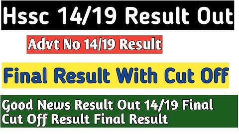 Hssc Advt No 14/19 Final result out with cut off final result advt 14/19 good news final result out