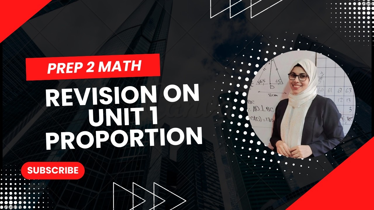 Prep 2 - Revision on Unit 1 - Proportion