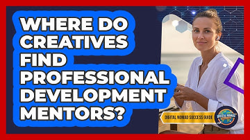 Where Do Creatives Find Professional Development Mentors?