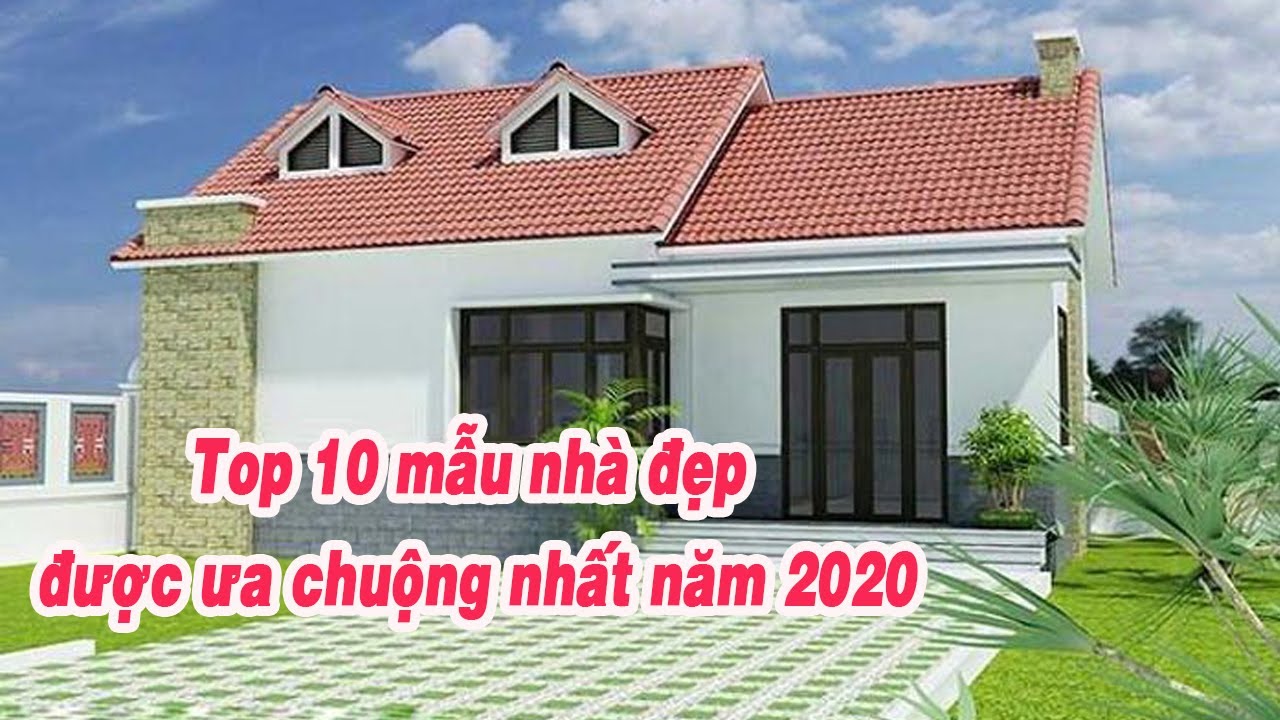 Top 10 mẫu nhà đẹp được ưa chuộng nhất năm 2020 - YouTube