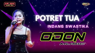 POTRET TUA - INDANG SWASTIKA - ODON MUSIC - ANI JAYA - LARAS PRO